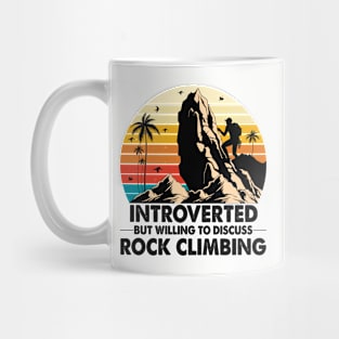 Introverted but Willing to Discuss Rock Climbing Mug